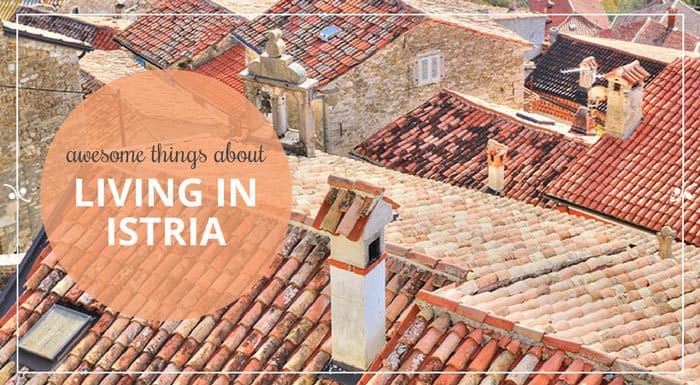 Living in Istria Croatia | Croatia Travel Guide