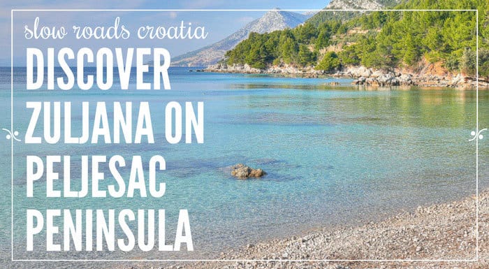 Zuljana Peljesac Peninsula | Croatia Travel Guide