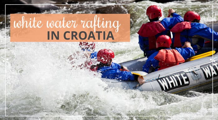 White Water Rafting In Croatia | Things To Do In Croatia