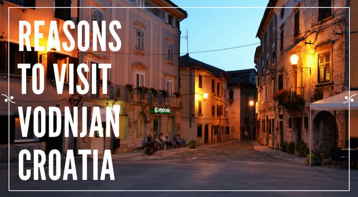 Reasons To Visit Vodnjan Croatia | Croatia Travel Tips