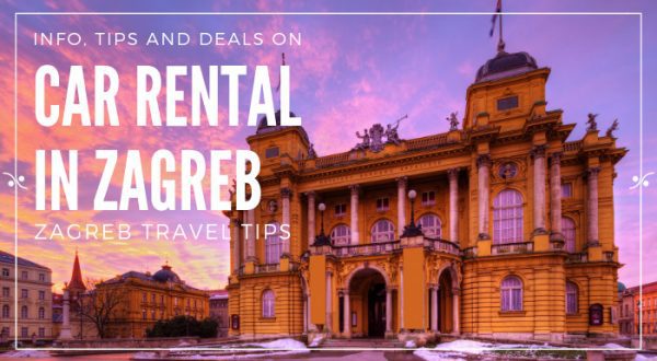 2021 Guide on Car Rental Zagreb: All You Need to Know