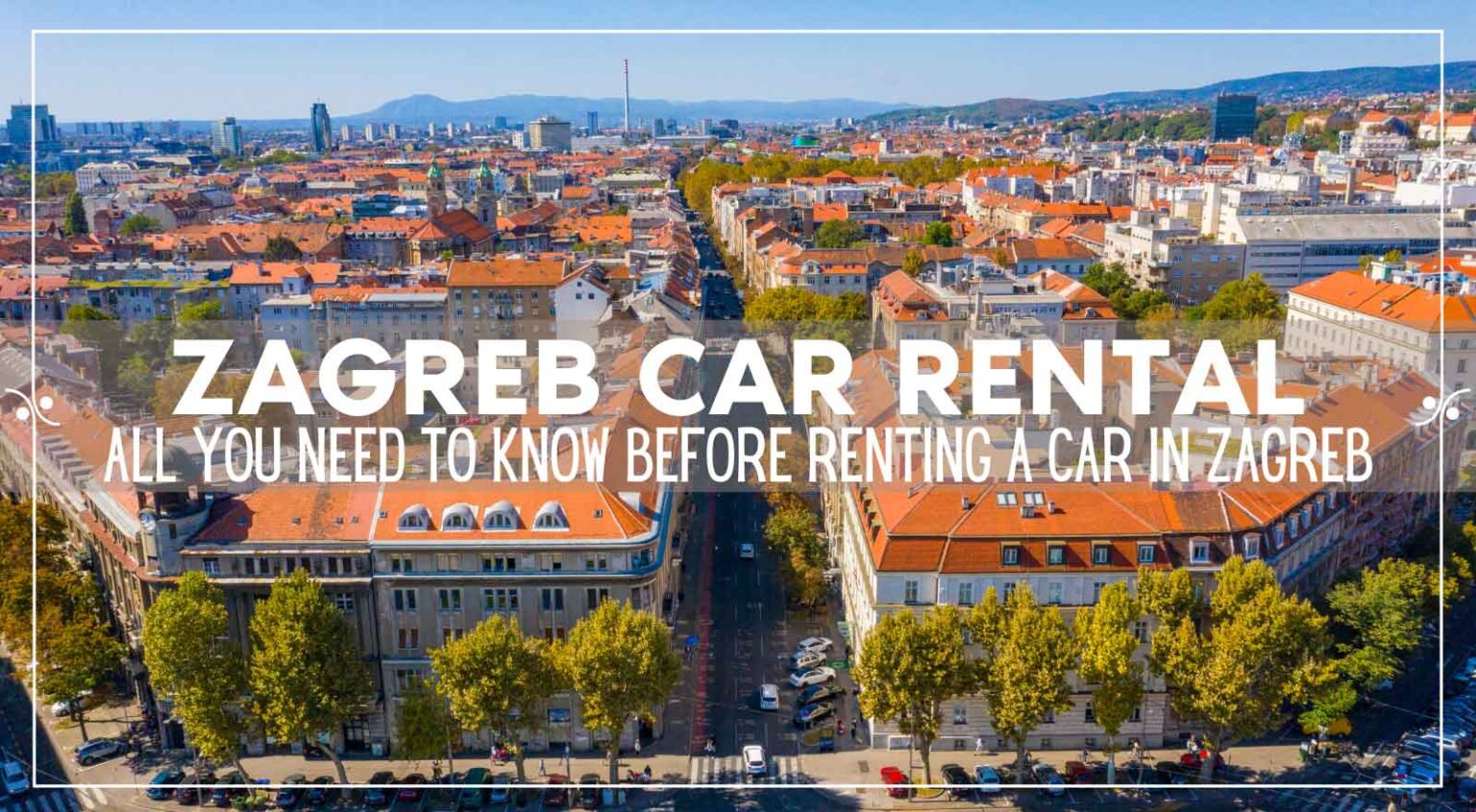 2023 Guide on Car Rental Zagreb All You Need to Know