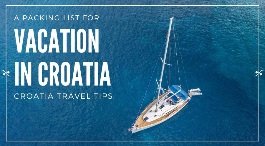 Packing List For Vacation In Croatia | Croatia Travel Tips